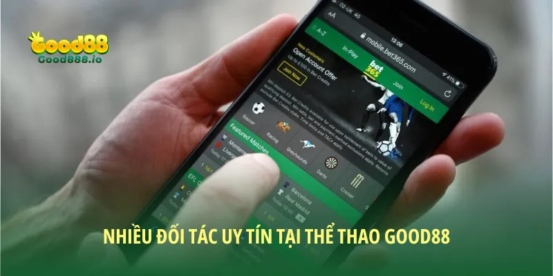 Nhiều đối tác uy tín tại sảnh Thể thao Good88