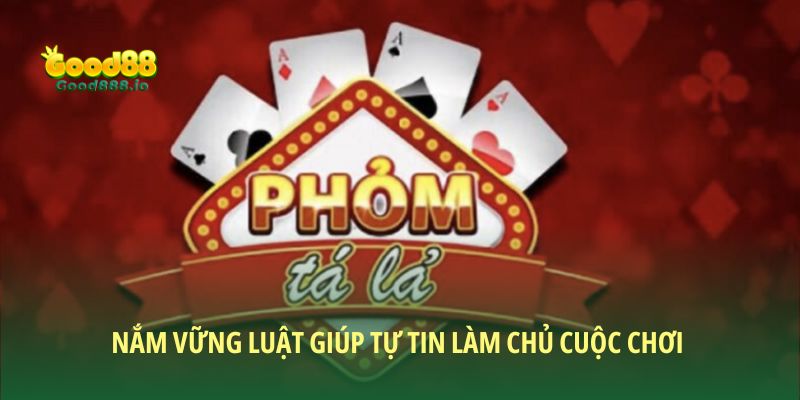 Nắm vững luật giúp tự tin làm chủ cuộc chơi