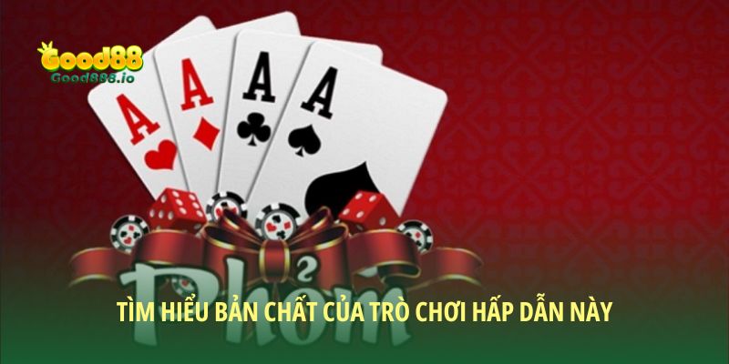 Tìm hiểu bản chất của trò phỏm tá lả đầy hấp dẫn này