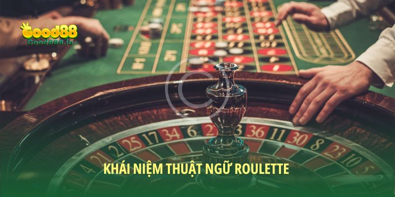 Khái niệm thuật ngữ roulette 