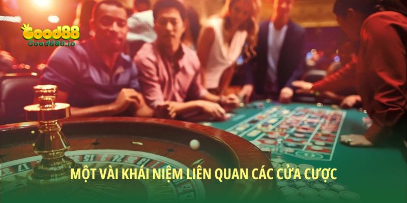Một vài khái niệm liên quan các cửa cược
