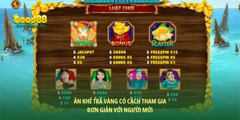 Ăn khế trả vàng có cách tham gia đơn giản với người mới