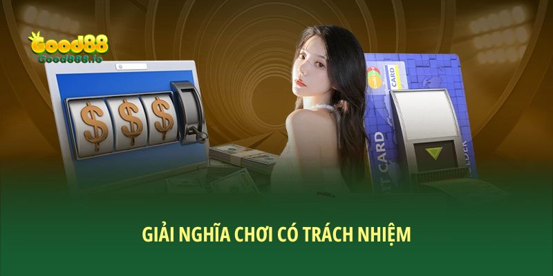 Giải nghĩa chơi có trách nhiệm