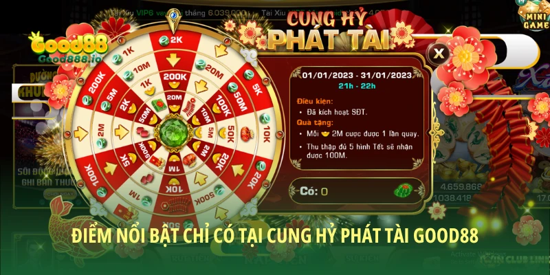 Điểm nổi bật chỉ có tại Cung hỷ phát tài Good88
