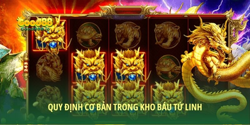 Quy định cơ bản trong Kho báu tứ linh