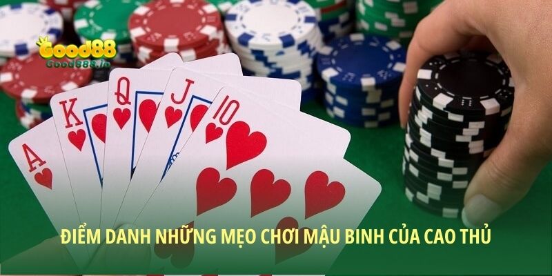 Điểm danh những mẹo chơi Mậu Binh của cao thủ