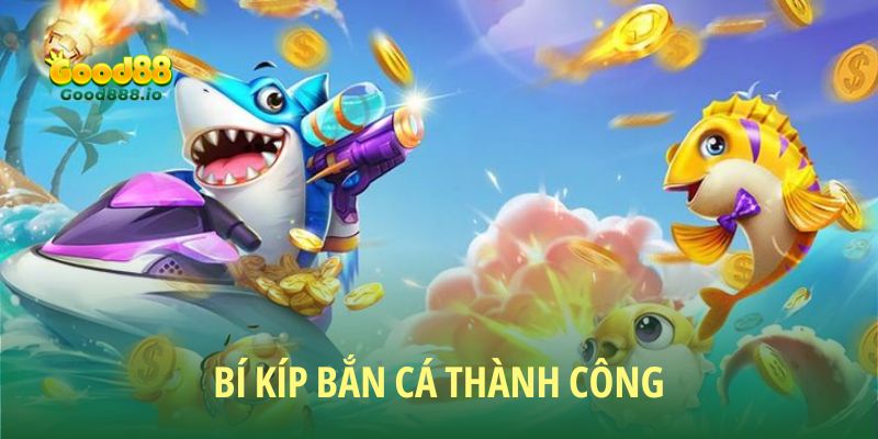 Bí kíp săn cá thành công đến từ nhà cái bắn cá uy tín