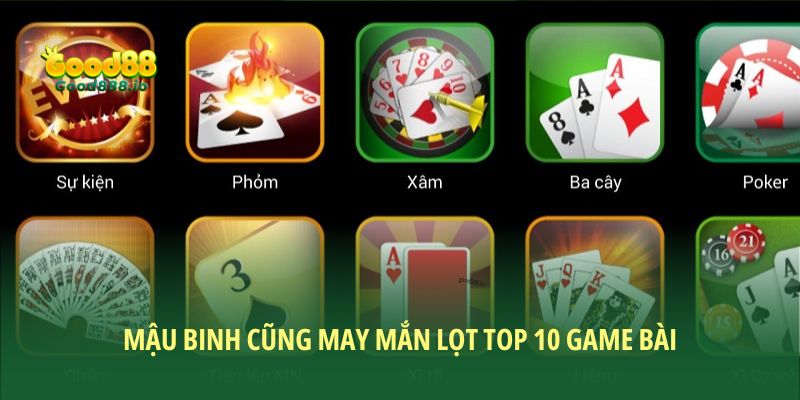 Mậu binh cũng may mắn lọt top 10 game bài