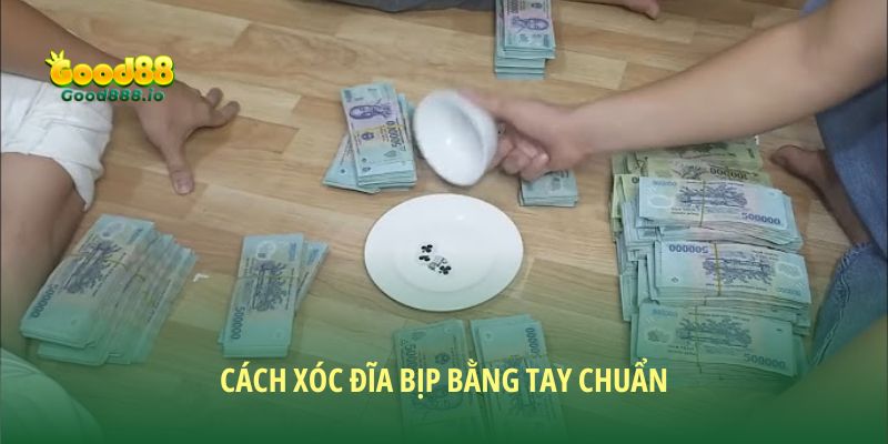 Xóc đĩa bịp bằng tay chuẩn